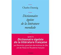 Dictionnaire Égoïste De La Littérature Mondiale