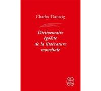 Dictionnaire Égoïste De La Littérature Mondiale