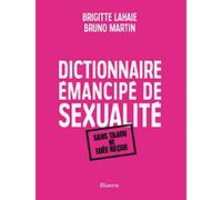 Dictionnaire émancipé de sexualité: Sans tabou ni idée reçue