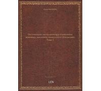 Dictionnaire Encyclopédique D'anecdotes Modernes, Anciennes, Françaises Et Étrangères. Tome 2 / Par Edmond Guérard