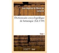 Dictionnaire encyclopédique de botanique. Tome 1