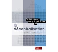 DICTIONNAIRE ENCYCLOPEDIQUE DE LA DECENTRALISATION