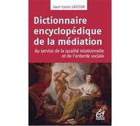 Dictionnaire encyclopédique de la médiation Jean-Louis Lascoux (Auteur)