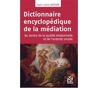 Dictionnaire encyclopédique de la médiation Médiation professionnelle - ingénierie relationnelle - Jean-Louis Lascoux - Esf - broché - Guide