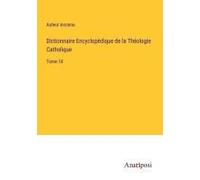 Dictionnaire Encyclopédique De La Théologie Catholique