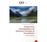 Dictionnaire encyclopédique de littérature française et francophone