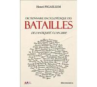 Dictionnaire encyclopédique des batailles Henri Pigaillem (Auteur)