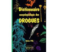 Dictionnaire encyclopédique des drogues