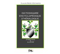 DICTIONNAIRE ENCYCLOPEDIQUE D'HERALDIQUE