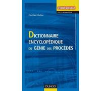Dictionnaire encyclopédique du génie des procédés - Emilian Koller - Dunod - cartonné - Etude