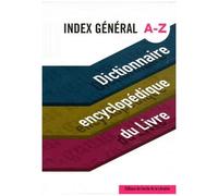 Dictionnaire Encyclopédique Du Livre - Index Général A-Z