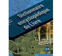 Dictionnaire Encyclopédique Du Livre - Volume 1, A-D