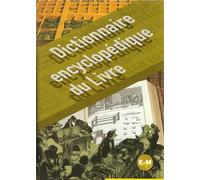 Dictionnaire Encyclopédique Du Livre - Volume 2, E-M