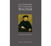 Dictionnaire encyclopédique Wagner Timothée Picard (Auteur), Claude Coste (Auteur), Serge Coste (Auteur), Bernadette Fantin-epstein (Auteur), Pierre Flinois (Auteur), Frédéric Gagneux (Auteur), Herman