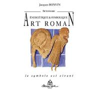 Dictionnaire énergétique et symbolique de l'art roman
