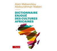 Dictionnaire enjoué des cultures africaines - Alain Mabanckou - Hachette Pluriel Reference - Poche - Dictionnaire et encyclopédie