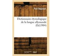 Dictionnaire étymologique de la langue allemande (Éd.1904)