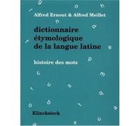 Dictionnaire Etymologique De La Langue Latine - Histoire Des Mots