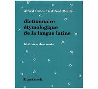 Dictionnaire Etymologique De La Langue Latine - Histoire Des Mots