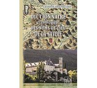 Dictionnaire étymologique des noms de lieu de la Savoie