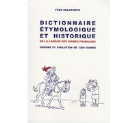 Dictionnaire Étymologique Et Historique De La Langue Des Signes Française - Origine Et Évolution De 1200 Signes