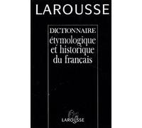 Dictionnaire étymologique et historique du français