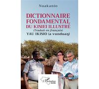 Dictionnaire fondamental du Kisiei illustré (Traduit en français) Yau Ikisio (a vundua?) - Tamba Nua Koumassadouno - L'harmattan - broché - Méthode de langue
