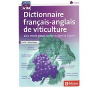 Dictionnaire français anglais de viticulture 200 mots pour comprendre la vigne - Alain Carbonneau - France Agricole Eds - broché - Dictionnaire et encyclopédie