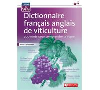 Dictionnaire français anglais de viticulture 200 mots pour comprendre la vigne - Alain Carbonneau - France Agricole Eds - broché - Dictionnaire et encyclopédie
