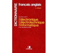 Dictionnaire Francais-Anglais Des Termes Relatifs A L'Electronique, L'Electrotechnique, L'Informatique Et Aux Applications Connexes. 11eme Edition