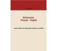 Dictionnaire Français-Anglais - Savoir Traduire Les Homonymes Français En Contexte