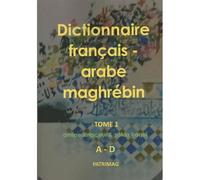 Dictionnaire français-arabe maghrébin, A-D - Amine Sinaceur - Patrimoine Maghrebin Asso. - broché - Dictionnaire et encyclopédie