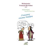 Dictionnaire Français-Berrichon vol.1 (J'causons coume Molière) - Michel Pinglaut - La Bouchure - broché - Dictionnaire et encyclopédie