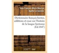 Dictionnaire français-breton enrichi d'additions et d'un Essai sur l'histoire de la langue bretonne - Jean François Marie Maurice Agathe Le Gonidec - Hachette Bnf - broché - Livre