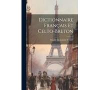 Dictionnaire Français Et Celto-Breton