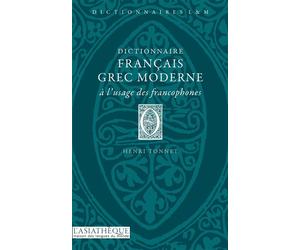 Dictionnaire français-grec moderne à l'usage des francophones A l'usage des francophones - Henri Tonnet - L’Asiathèque - broché - Dictionnaire et encyclopédie