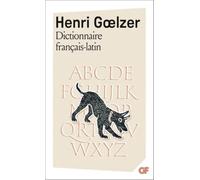 Henri Goelzer – Dictionnaire français-latin – Avec 8 cartes et plans – Flammarion
