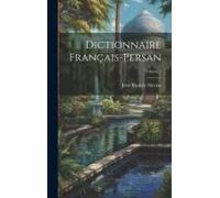 Dictionnaire Français-Persan; Volume 1