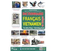 Dictionnaire FRANÇAIS - VIETNAMIEN En images: Từ điển PHÁP - VIỆT bằng hình (theo chủ đề)