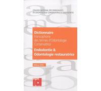 Dictionnaire Francophone Des Termes D'odontologie Conservatrice 2010 - Endotologie & Odontologie Restauratrice