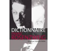 Dictionnaire franz rosenzweig - une etoile dans lesiecle Salomon Malka (Auteur), Alexis Lacroix (Editeur général)