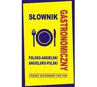 Dictionnaire gastronomique polonais-anglais-anglais-polonais