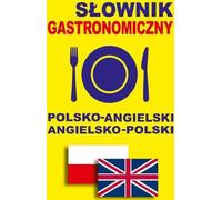 Dictionnaire gastronomique polonais-anglais-anglais-polonais