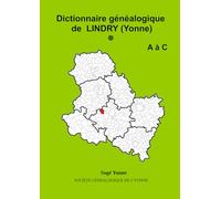 Dictionnaire généalogique de Lindry (Yonne) tome 1