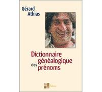 Dictionnaire généalogique des prénoms - Gérard Athias - Pictorus Sarl - broché - Dictionnaire et encyclopédie