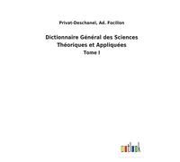 Dictionnaire Général Des Sciences Théoriques Et Appliquées