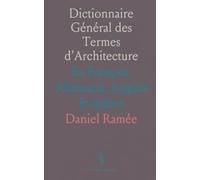 Dictionnaire Général des Termes d'Architecture: En Français, Allemand, Anglais Et Italien