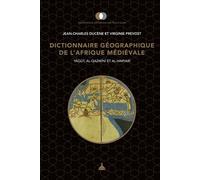 Dictionnaire géographique de l'Afrique médiévale Yet#257;qet#363;t, al-Qazwet#299;net#299; et al-et#7716;imyaret#299; - Jean-Charles Ducène - De La Sorbonne Editions - broché - Dictionnaire et encyclo