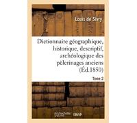 Dictionnaire Géographique, Historique, Descriptif, Archéologique. T. 2 N-Z