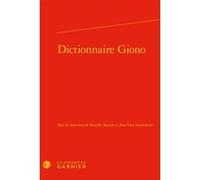Dictionnaire Giono Didier Alexandre (Collection dirigée par), Mireille Huchon (Collection dirigée par), Pierre Glaudes (Collection dirigée par), Collectif (Auteur), Jean-Yves Laurichesse (Editeur du v